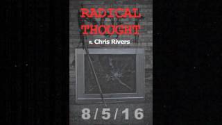 Poet-Radical Thought ft Chris Rivers