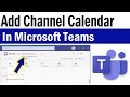 How To Add a Channel Calendar in Teams | How To Create a Shared Calendar in Teams Channel