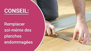 Remplacer soi-même les planches endommagées – remplacer des lames de parquet, stratifié, sol design