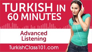 60 Minutes of Advanced Turkish Listening Comprehension