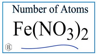 How to Find the Number of Atoms in Fe(NO3)2