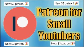 How to Setup a Successful Patreon as a Small Youtuber!