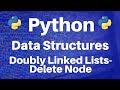 Data Structures in Python: Doubly Linked Lists -- Delete Node