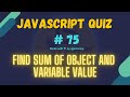 Javascript Challenge #75 - Find sum of object and variable value