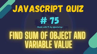 Javascript Challenge #75 - Find sum of object and variable value