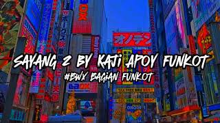 DJ FUNKOT SAYANG 2 BY KAJI APOY FUNKOT AKUN BARU