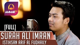 Istihsan Arif Al Fudhaily Surat Ali Imron FULL
