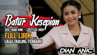 BATUR KESEPIAN | Cover Lirik Lagu Tarling Terbaru 2023 | Voc. Dian Anic