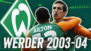 Ailton, Micoud, Klasnic! Wie Werder Bremen 2003/04 Deutschland eroberte!