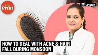 How to deal with acne and hair fall during monsoon- Dermatologist Dr Deepali Bhardwaj explains