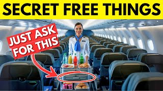 15 FREE THINGS You Didn’t Know You Could Ask for on a Flight!