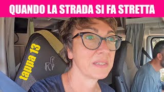 PAURA! La strada si fa stretta - mettiamo alla prova il secondo camper | tappa 13