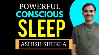 Conscious sleep with awareness || Yog nidra || Ashish Shukla from Deep Knowledge