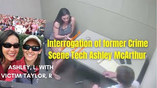 Interrogation of killer & former Crime Scene Tech Ashley McArthur. Ep. 4