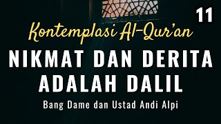 KONTEMPLASI AL-QUR'AN 11: Surat 'Abasa Ayat 11-32 | Bang Dame dan Ustad Andi Alpi