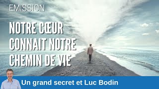 Notre cœur connait notre chemin de vie - Luc Bodin