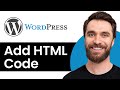 How To Add HTML Code in WordPress - Full Guide