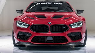 Unveiling the 2025 BMW M6: A Perfect Blend of Luxury and Power