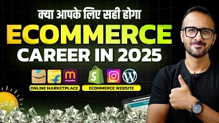 Ecommerce Industry Scopes & Future in 2025 | Watch this before Start Selling on Amazon & Flipkart