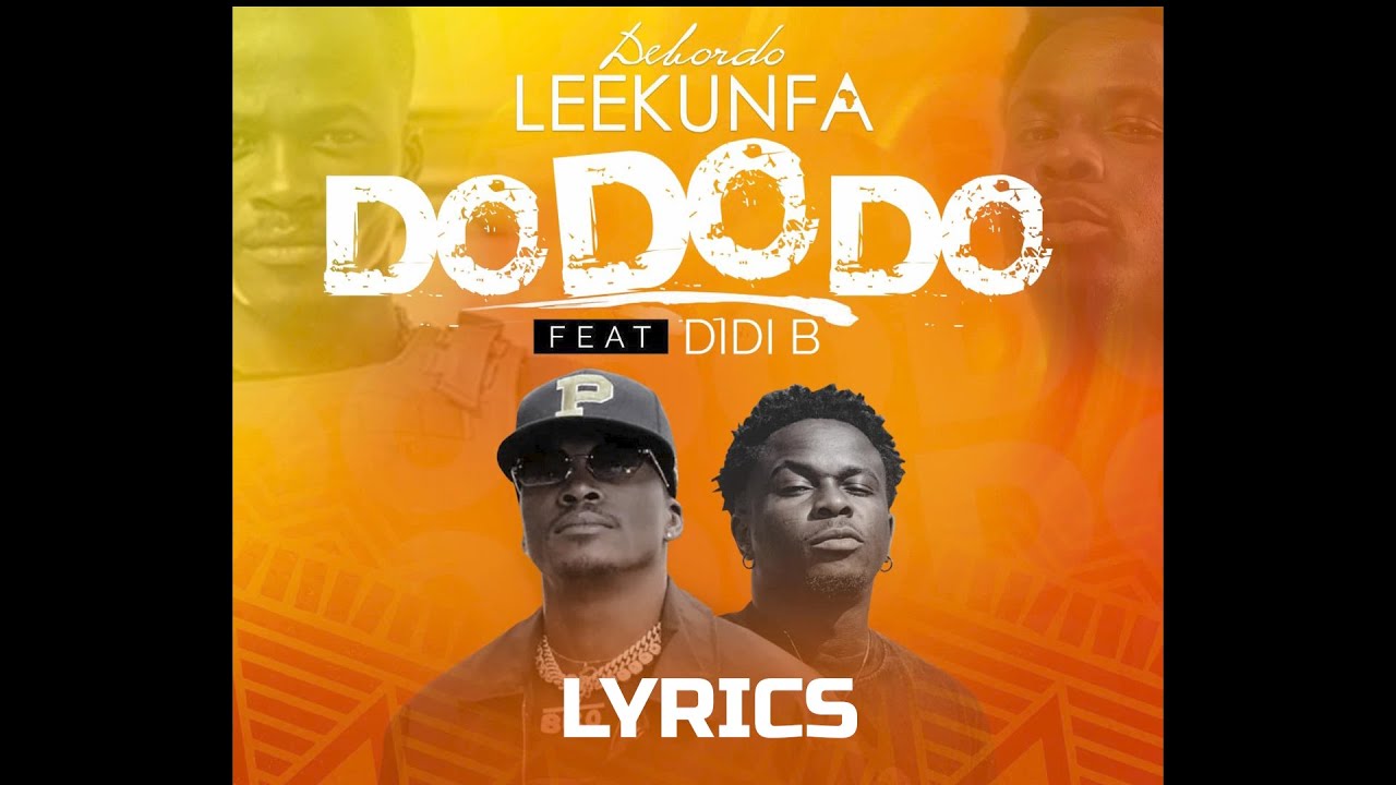 Debordo Leekunfa Ft Didi B - Do Do Do ( Lyrics/parole De Chanson ...