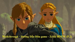 Walkthrough - Hướng Dẫn Đầu game - Zelda BOTW (P.2) (Ko soi Gameplay/Master Mode/Early Game)