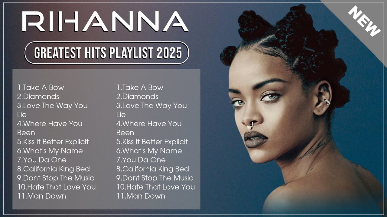 Rihanna Songs Playlist 2025 The Best Of Rihanna Greatest Hits Full