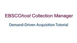EBSCOhost Collection Manager - Demand-Driven Acquisition