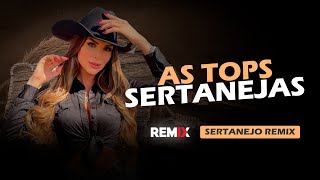 AS TOPS SERTANEJAS | SERTANEJO REMIX | ELETRONEJO | JULHO 2022