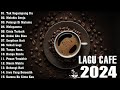 LAGU CAFE POPULER 2024  -  AKUSTIK CAFE SANTAI 2024 Full Album  -  AKUSTIK LAGU INDONESIA 2024 #118