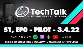 TechTalk Podcast - S1, Ep0 - Pilot - 3.4.22