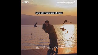 Dặm Trường Tương Tư (Lofi Lyrics) - Dee Trần x H2O | Mượn một cơn say để quên hết cơn đau này...