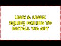 Unix & Linux: Squid3 failing to install via apt