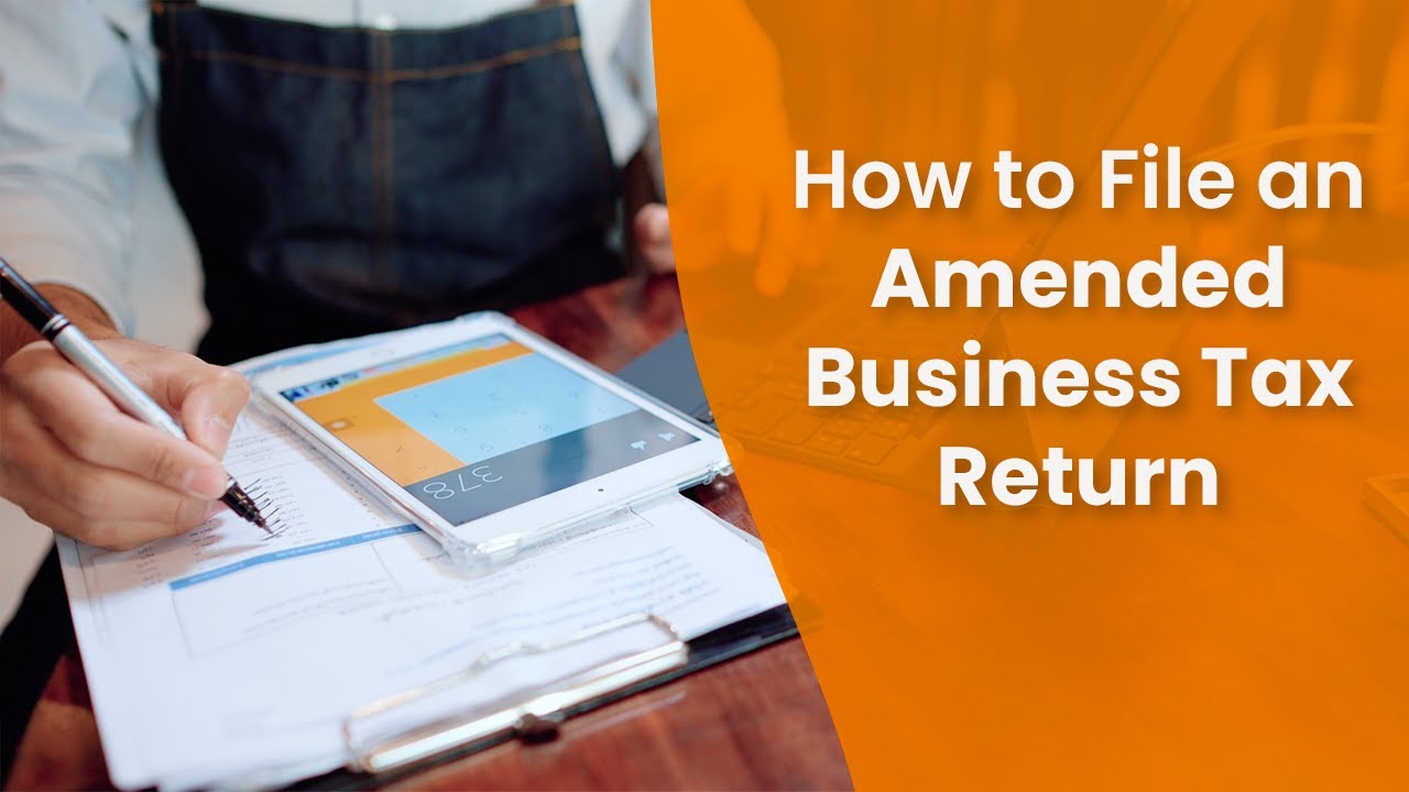 How To File An Amended Business Tax Return - YouTube