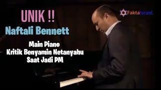 Unik! Begini Naftali Bennett Main Piano Kritik Netanyahu Saat Jadi PM