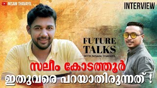 Future Talks with Nisam Thavayil | Saleem Kodathoor