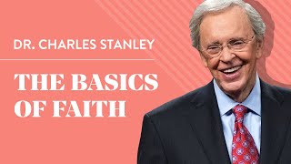 The Basics of Faith – Dr. Charles Stanley