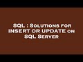 SQL : Solutions for INSERT OR UPDATE on SQL Server
