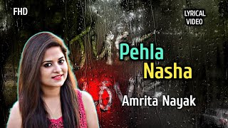 Pehla Nasha Lyrics Cover Female version | Pehla Nasha Cover | Pehla Nasha Amrita Nayak