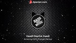 Gaadi Paache Gaadi (BASS BOOSTED) Amanraj Gill, Pranjal Dahiya | New Haryanvi Songs Haryanavi 2022