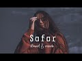 Safar [slowed and reverb]@slowed and reverb