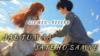 Jab Tum Aa Jate Ho Samne | Latest Hindi Song | New Version | Romantic | Cover Song #lofi #trend