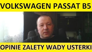 Volkswagen Passat B5 opinie, recenzja, zalety, wady, usterki, jaki silnik, spalanie, ceny, używane?