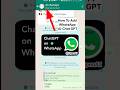 How to Add WhatsApp Chat Gpt || how to use chatgpt in whatsapp #shorts #whatsapp #shortvideo