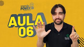 2ª - Imersão Power Bi - Aula 6