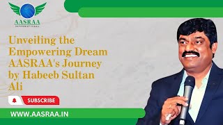 Empowering Dreams: AASRAA's Journey Unveiled by Habeeb Sultan Ali