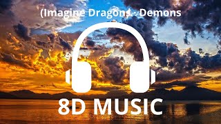 Imagine Dragons - Demons (8D MUSIC)