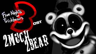 2MUCH2BEAR - Five Nights at Frickbear's 3 OST