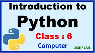 Introduction to Python || Class 6 || Computer || CBSE / CAIE