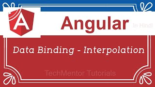 #09 - Data Binding - Interpolation | Angular Tutorial in Hindi | Angular Tutorial for Beginners