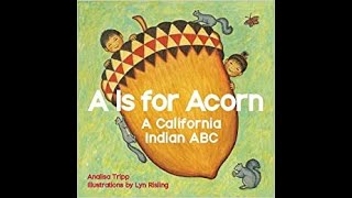 A is for Acorn: A California Indian ABC